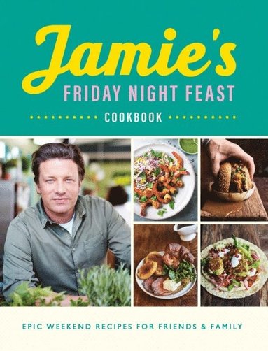 bokomslag Jamie's Friday Night Feast Cookbook
