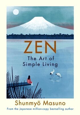 Shunmyo Masuno - Zen: The Art of Simple Living, Inbunden