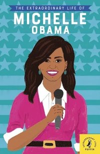 bokomslag The Extraordinary Life of Michelle Obama