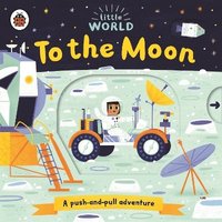 bokomslag Little World: To the Moon