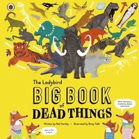 bokomslag The Ladybird Big Book of Dead Things