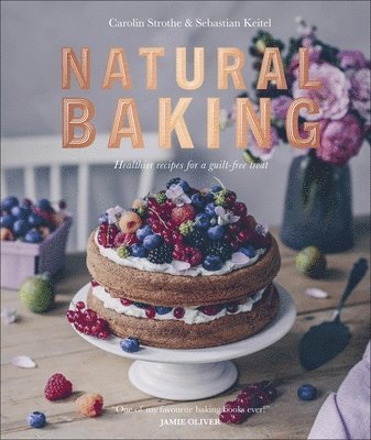Carolin Strothe, Sebastian Keitel - Natural Baking, Inbunden