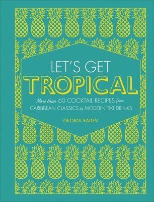 Georgi Radev - Let's Get Tropical, Inbunden