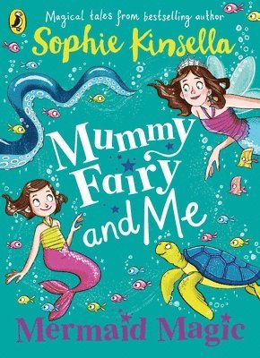 Sophie Kinsella - Mummy Fairy and Me: Mermaid Magic, Häftad