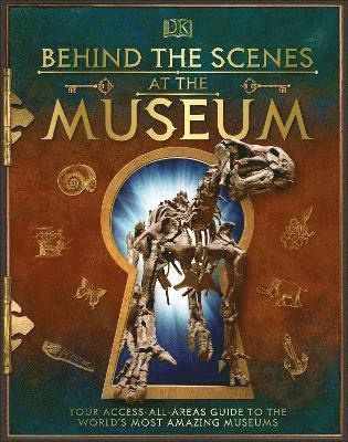 DK - Behind the Scenes at the Museum, Inbunden