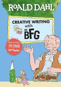 bokomslag Roald Dahl's Creative Writing with The BFG: How to Write Splendid Settings