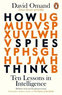 bokomslag How Spies Think: Ten Lessons in Intelligence