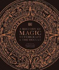 bokomslag A History of Magic, Witchcraft and the Occult