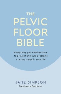 bokomslag The Pelvic Floor Bible