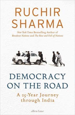 Ruchir Sharma - Democracy on the Road, Inbunden
