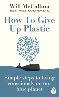 bokomslag How to Give Up Plastic