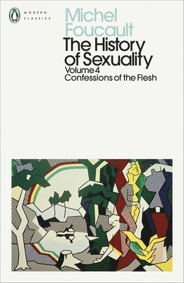 Michel Foucault - History of Sexuality: 4, Häftad