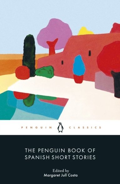 Margaret Jull Costa - Penguin Book of Spanish Short Stories, Häftad