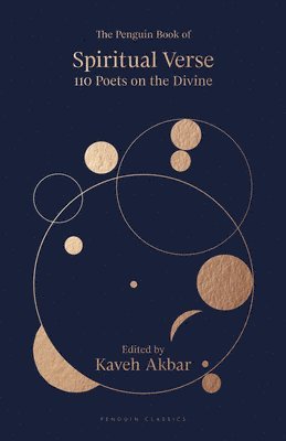 Kaveh Akbar - The Penguin Book of Spiritual Verse, Inbunden