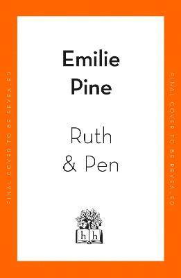 Emilie Pine - Ruth & Pen, Inbunden