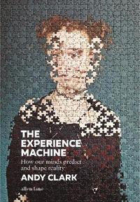 bokomslag The Experience Machine : How Our Minds Predict and Shape Reality