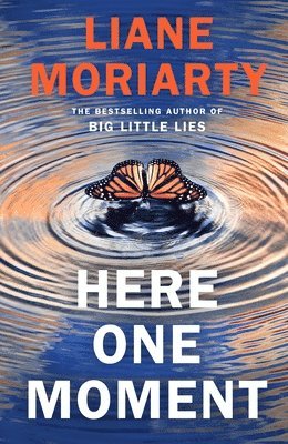 Liane Moriarty - Here One Moment, Inbunden