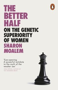 bokomslag The Better Half: On the Genetic Superiority of Women