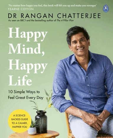 Rangan Chatterjee - Happy Mind, Happy Life, Häftad