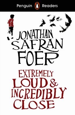 Jonathan Safran Foer - Penguin Readers Level 5: Extremely Loud and Incredibly Close (ELT Graded Reader), Häftad