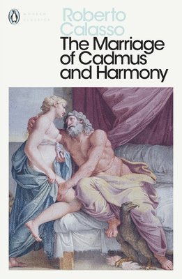 Roberto Calasso - Marriage of Cadmus and Harmony, Häftad
