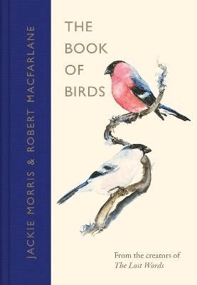 Robert Macfarlane, Jackie Morris - Book of Birds, Inbunden