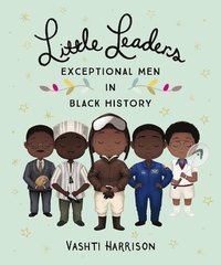 bokomslag Little Leaders: Exceptional Men in Black History