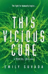 bokomslag This Vicious Cure (Mortal Coil Book 3)