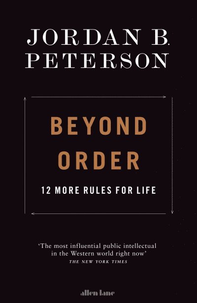 Jordan B. Peterson - Beyond Order: 12 More Rules for Life, Häftad