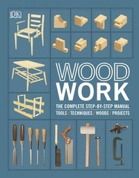 bokomslag Woodwork : The Complete Step-by-step Manual