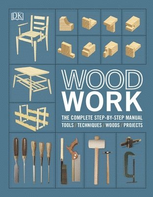 bokomslag Woodwork : The Complete Step-by-step Manual