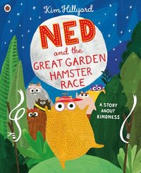 bokomslag Ned and the Great Garden Hamster Race: a story about kindness