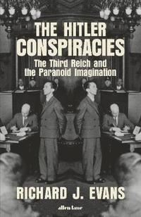 bokomslag The Hitler Conspiracies: The Third Reich and the Paranoid Imagination