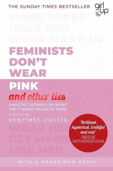 bokomslag Feminists Don't Wear Pink (and other lies)