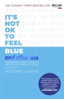 It's Not OK to Feel Blue (and other lies) 1