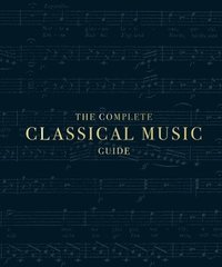bokomslag The Complete Classical Music Guide