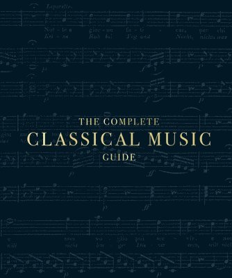 bokomslag The Complete Classical Music Guide