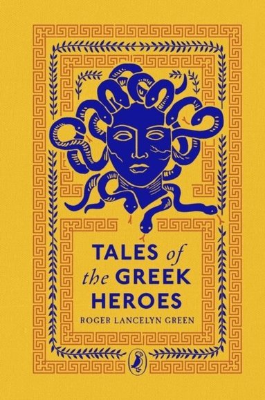 Roger Lancelyn Green - Tales of the Greek Heroes, Inbunden