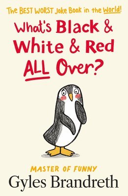 Gyles Brandreth - What's Black and White and Red All Over?: The Best Worst Joke Book in the World!, Häftad
