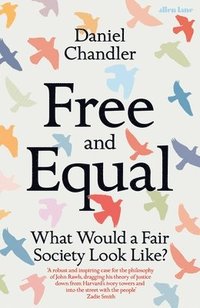 bokomslag Free and Equal : What Would a Fair Society Look Like?