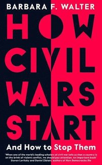 bokomslag How Civil Wars Start: And How to Stop Them