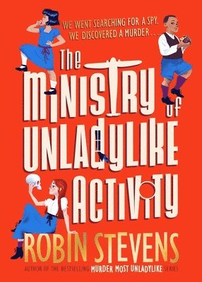 Robin Stevens - Ministry of Unladylike Activity, Inbunden