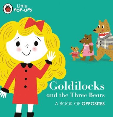 bokomslag Little Pop-Ups: Goldilocks and the Three Bears