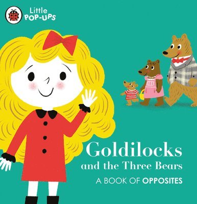 Little Pop-Ups: Goldilocks and the Three Bears 1