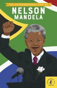 bokomslag The Extraordinary Life of Nelson Mandela