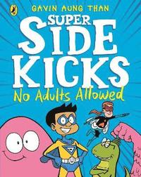 bokomslag The Super Sidekicks: No Adults Allowed