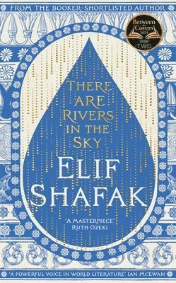 Elif Shafak - There are Rivers in the Sky, Inbunden