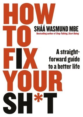 Sháá Wasmund, Shaa Wasmund - How to Fix Your Sh*t, Häftad