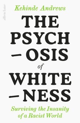 The Psychosis of Whiteness 1