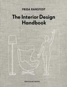 Frida Ramstedt - Interior Design Handbook, Inbunden